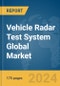 Vehicle Radar Test System Global Market Report 2024 - Product Image