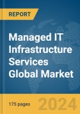 Managed IT Infrastructure Services Global Market Report 2024- Product Image