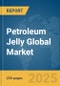 Petroleum Jelly Global Market Report 2025 - Product Thumbnail Image