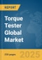Torque Tester Global Market Report 2025 - Product Image
