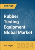 Rubber Testing Equipment Global Market Report 2024- Product Image