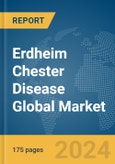 Erdheim Chester Disease Global Market Report 2024- Product Image