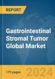 Gastrointestinal Stromal Tumor Global Market Report 2024- Product Image