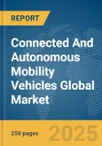 Connected and Autonomous Mobility Vehicles Global Market Report 2024- Product Image