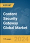 Content Security Gateway Global Market Report 2024 - Product Image