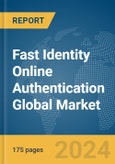 Fast Identity Online (FIDO) Authentication Global Market Report 2024- Product Image