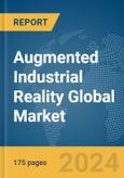 Augmented Industrial Reality Global Market Report 2024- Product Image