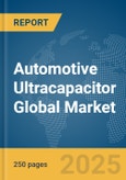 Automotive Ultracapacitor Global Market Report 2024- Product Image