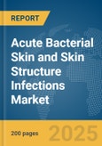 Acute Bacterial Skin and Skin Structure Infections Market Report 2025- Product Image
