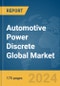 Automotive Power Discrete Global Market Report 2024 - Product Thumbnail Image