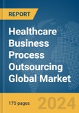 Healthcare Business Process Outsourcing (BPO) Global Market Report 2024- Product Image
