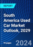 South America Used Car Market Outlook, 2029- Product Image