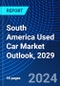 South America Used Car Market Outlook, 2029 - Product Thumbnail Image