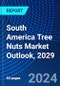 South America Tree Nuts Market Outlook, 2029 - Product Image