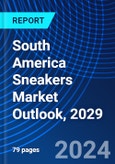 South America Sneakers Market Outlook, 2029- Product Image