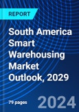South America Smart Warehousing Market Outlook, 2029- Product Image