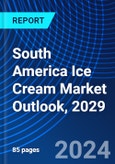 South America Ice Cream Market Outlook, 2029- Product Image