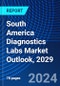 South America Diagnostics Labs Market Outlook, 2029 - Product Thumbnail Image