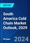 South America Cold Chain Market Outlook, 2029 - Product Thumbnail Image