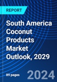 South America Coconut Products Market Outlook, 2029- Product Image