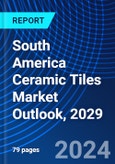 South America Ceramic Tiles Market Outlook, 2029- Product Image