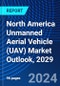 North America Unmanned Aerial Vehicle (UAV) Market Outlook, 2029 - Product Image