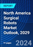 North America Surgical Robots Market Outlook, 2029- Product Image