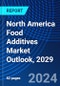 North America Food Additives Market Outlook, 2029 - Product Thumbnail Image