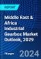 Middle East & Africa Industrial Gearbox Market Outlook, 2029 - Product Thumbnail Image