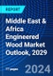 Middle East & Africa Engineered Wood Market Outlook, 2029 - Product Image