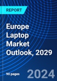 Europe Laptop Market Outlook, 2029- Product Image