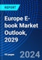 Europe E-book Market Outlook, 2029 - Product Image