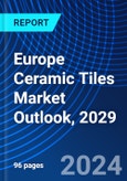 Europe Ceramic Tiles Market Outlook, 2029- Product Image