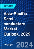 Asia-Pacific Semi-conductors Market Outlook, 2029- Product Image