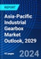 Asia-Pacific Industrial Gearbox Market Outlook, 2029 - Product Image