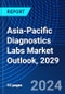 Asia-Pacific Diagnostics Labs Market Outlook, 2029 - Product Image