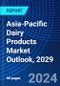 Asia-Pacific Dairy Products Market Outlook, 2029 - Product Image
