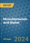Monochloroacetic Acid Market - Global Industry Analysis, Size, Share, Growth, Trends, and Forecast 2031 - By Product, Technology, Grade, Application, End-user, Region: (North America, Europe, Asia Pacific, Latin America and Middle East and Africa) - Product Image