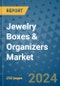 Jewelry Boxes & Organizers Market - Global Industry Analysis, Size, Share, Growth, Trends, and Forecast 2031 - By Product, Technology, Grade, Application, End-user, Region: (North America, Europe, Asia Pacific, Latin America and Middle East and Africa) - Product Thumbnail Image