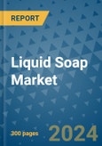 Liquid Soap Market - Global Industry Analysis, Size, Share, Growth, Trends, and Forecast 2031 - By Product, Technology, Grade, Application, End-user, Region: (North America, Europe, Asia Pacific, Latin America and Middle East and Africa)- Product Image