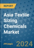 Asia Textile Sizing Chemicals Market - Industry Analysis, Size, Share, Growth, Trends, and Forecast 2031 - By Product, Technology, Grade, Application, End-user, Region: (Asia)- Product Image