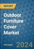 Outdoor Furniture Cover Market - Global Industry Analysis, Size, Share, Growth, Trends, and Forecast 2031 - By Product, Technology, Grade, Application, End-user, Region: (North America, Europe, Asia Pacific, Latin America and Middle East and Africa)- Product Image