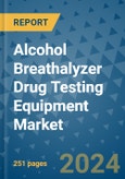Alcohol Breathalyzer Drug Testing Equipment Market - Global Industry Analysis, Size, Share, Growth, Trends, and Forecast 2031 - By Product, Technology, Grade, Application, End-user, Region: (North America, Europe, Asia Pacific, Latin America and Middle East and Africa)- Product Image