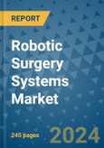 Robotic Surgery Systems Market - Global Industry Analysis, Size, Share, Growth, Trends, and Forecast 2031 - By Product, Technology, Grade, Application, End-user, Region: (North America, Europe, Asia Pacific, Latin America and Middle East and Africa)- Product Image