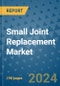 Small Joint Replacement Market - Global Industry Analysis, Size, Share, Growth, Trends, and Forecast 2031 - By Product, Technology, Grade, Application, End-user, Region: (North America, Europe, Asia Pacific, Latin America and Middle East and Africa) - Product Image
