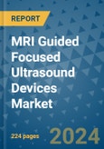 MRI Guided Focused Ultrasound Devices Market - Global Industry Analysis, Size, Share, Growth, Trends, and Forecast 2031 - By Product, Technology, Grade, Application, End-user, Region: (North America, Europe, Asia Pacific, Latin America and Middle East and Africa)- Product Image