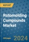 Rotomolding Compounds Market - Global Industry Analysis, Size, Share, Growth, Trends, and Forecast 2031 - By Product, Technology, Grade, Application, End-user, Region: (North America, Europe, Asia Pacific, Latin America and Middle East and Africa) - Product Image