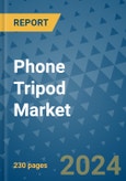 Phone Tripod Market - Global Industry Analysis, Size, Share, Growth, Trends, and Forecast 2031 - By Product, Technology, Grade, Application, End-user, Region: (North America, Europe, Asia Pacific, Latin America and Middle East and Africa)- Product Image