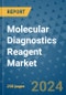 Molecular Diagnostics Reagent Market - Global Industry Analysis, Size, Share, Growth, Trends, and Forecast 2031 - By Product, Technology, Grade, Application, End-user, Region: (North America, Europe, Asia Pacific, Latin America and Middle East and Africa) - Product Image