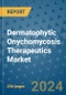 Dermatophytic Onychomycosis Therapeutics Market - Global Industry Analysis, Size, Share, Growth, Trends, and Forecast 2031 - By Product, Technology, Grade, Application, End-user, Region: (North America, Europe, Asia Pacific, Latin America and Middle East and Africa) - Product Thumbnail Image